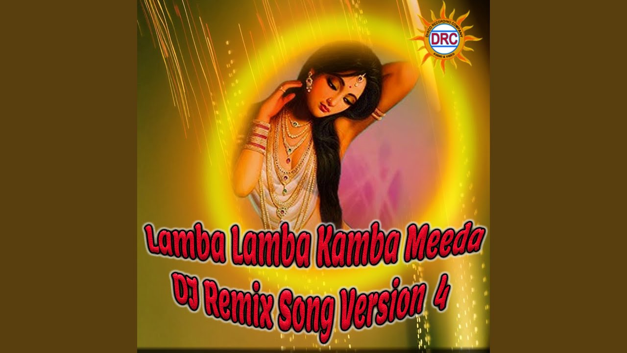 Lamba Lamba Kamba Meeda (DJ Remix Song Version 4)