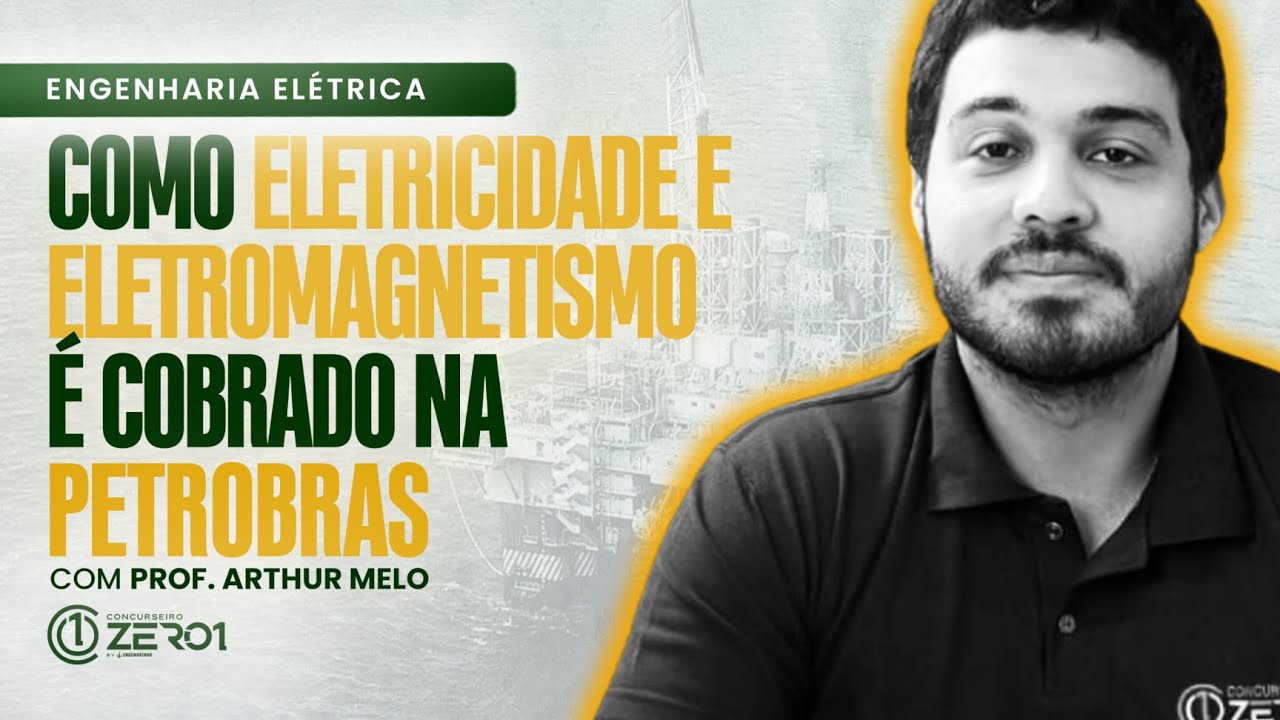 AULA: Como eletricidade e eletromagnetismo é cobrado na PETROBRAS | ENGENHARIA DE PETRÓLEO