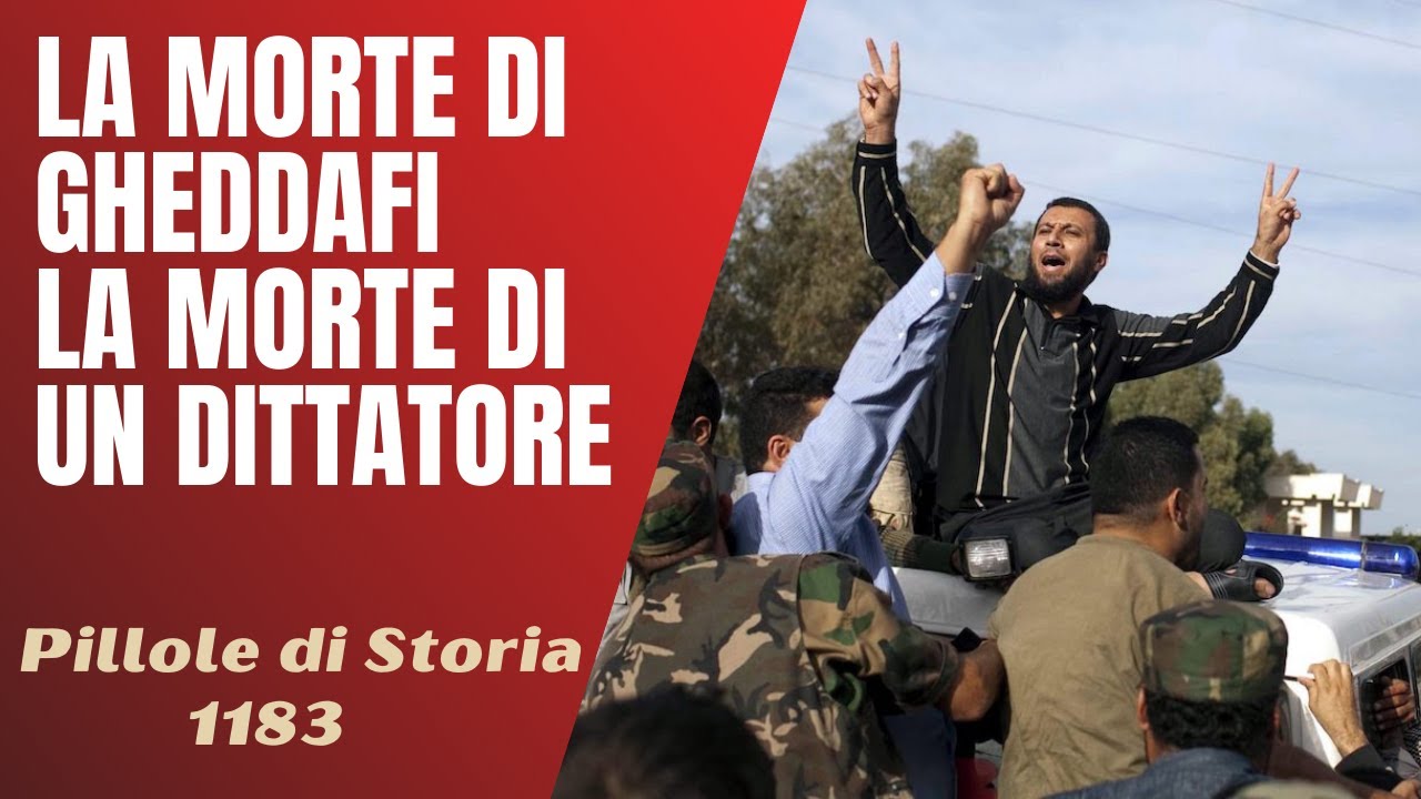 1183- La morte di Gheddafi e la fine della Prima Guerra Civile libica [Pillole di Storia]