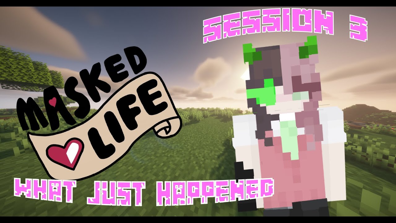 Chaos and Carnage || Masked Life Session 3