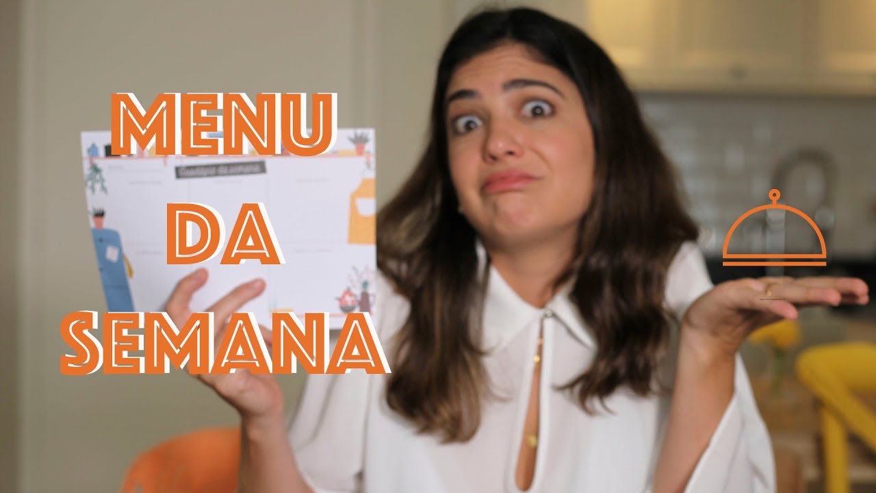 COMO ORGANIZAR O MENU DA SEMANA | LUIZA ZAIDAN