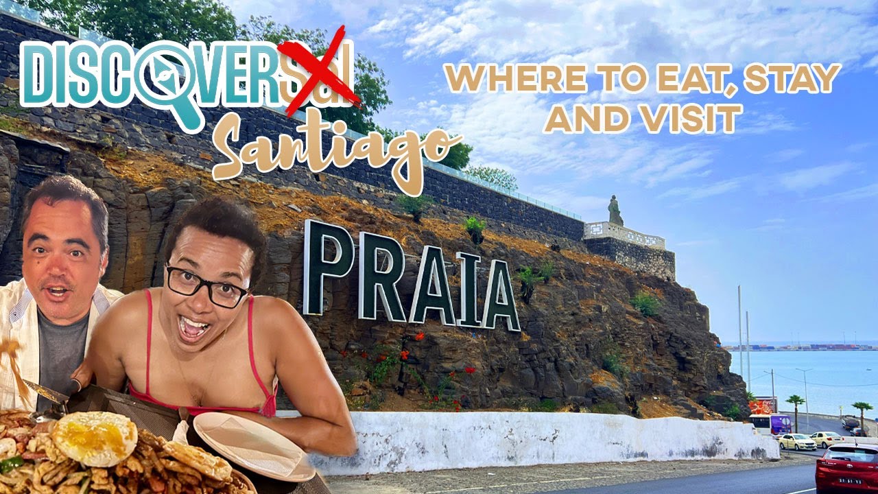 Discovering Praia, Santiago – Best Places to Stay, Eat & Visit