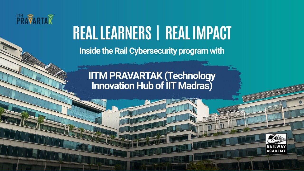 Inside IIT Madras Pravartak: Cyber Security for Railways & Smart Transportation