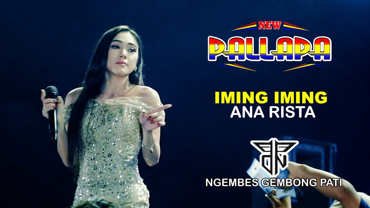 IMING IMING - ANA RISTA- NEW PALLAPA - PPDN - NGEMBES GEMBONG PATI