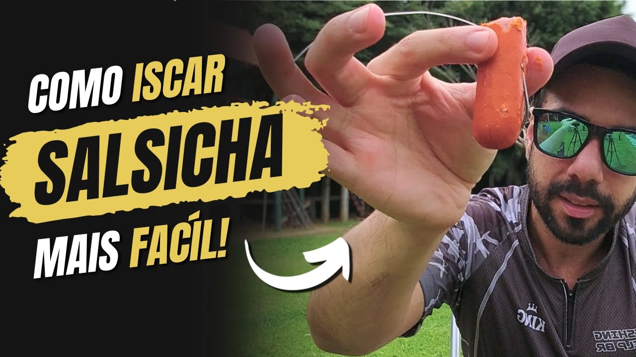 MANEIRA MAIS FACIL DE ISCAR SALSICHA PARA PESQUEIROS!