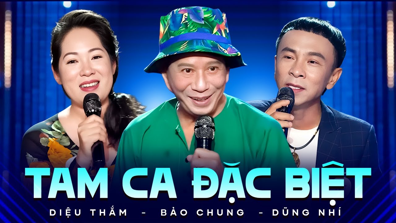 Tam Ca Tân Cổ Đặc Biệt Khiến Khán Giả Bất Ngờ Khi Nghe | BẢO CHUNG - DIỆU THẮM - DŨNG NHÍ
