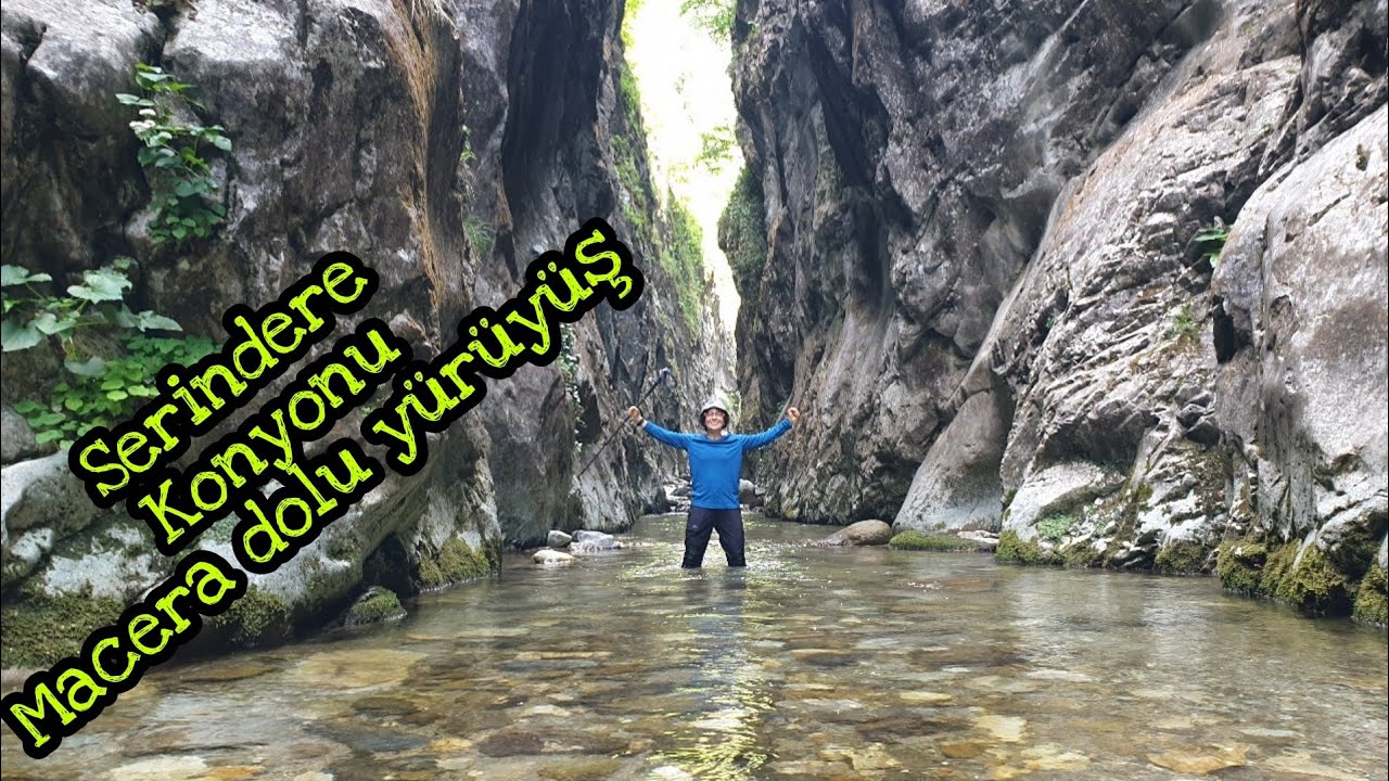 SERİNDERE KANYONU - MACERA DOLU KANYON YÜRÜYÜŞÜ