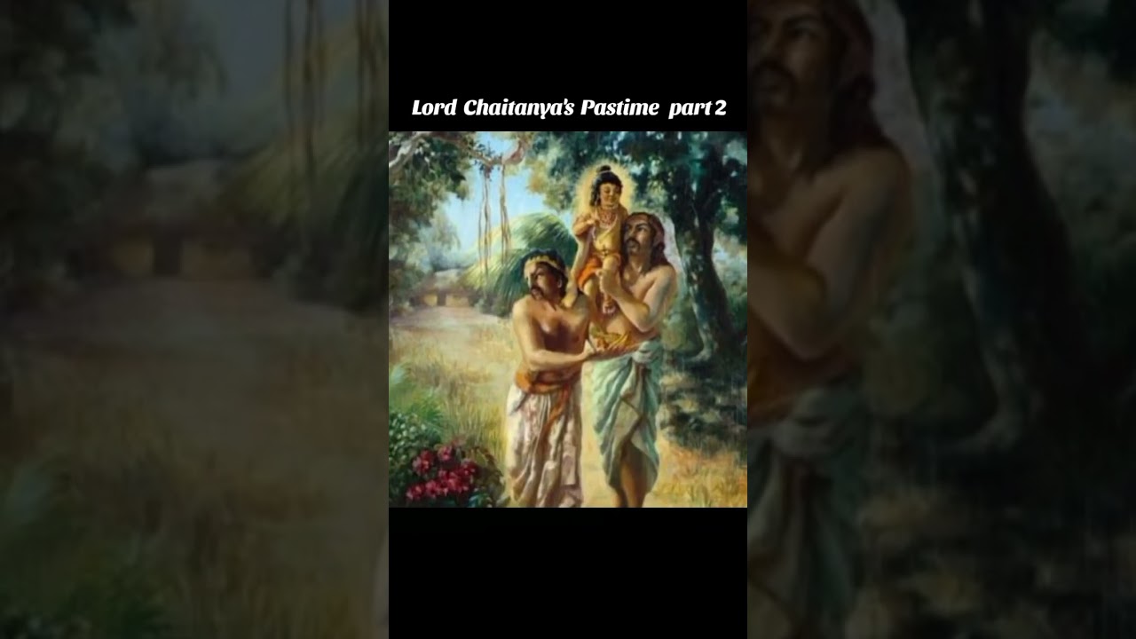 Lord Chaitanyas Pastime part 2