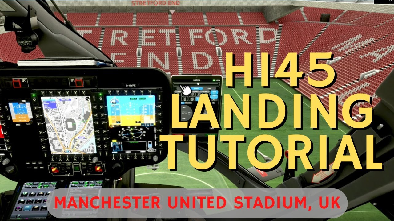8a. NEW H145 MSFS 2020 Landing Tutorial. Old Trafford (Man. United) Stadium.