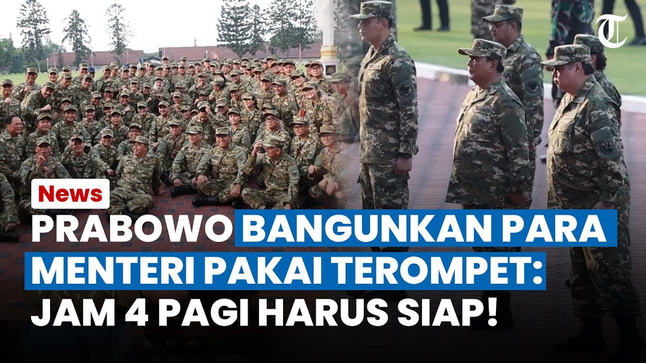 CARA TAK BIASA Prabowo Bangunkan Para Menteri di Akmil Magelang: Bangun Jam 4 Subuh Pakai Terompet