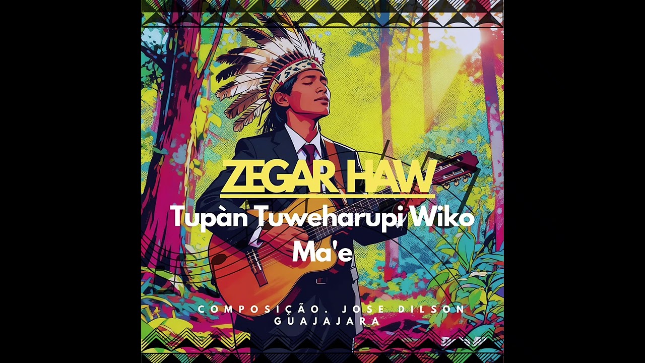 Tupàn Tuweharupi Wiko Ma'e. Louvor indígena Guajajara 