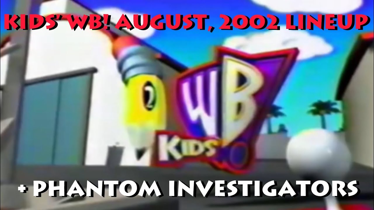 Kids' WB! August, 2002 Lineup + Phantom Investigators