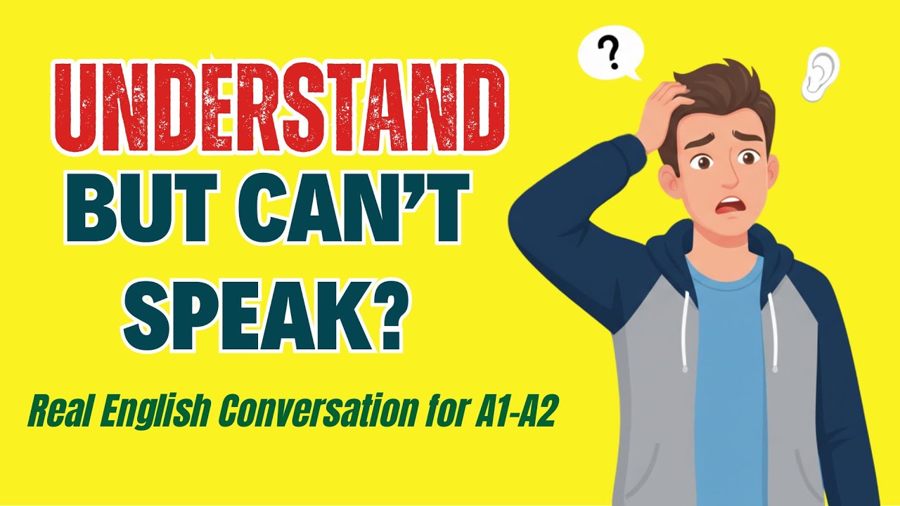 Why You Understand English But Can’t Speak | Real English Conversation (A1–A2)