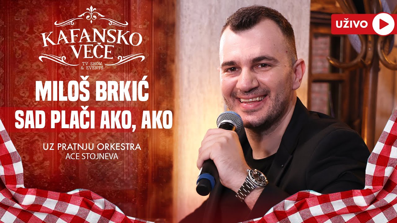 MILOS BRKIC - SAD PLACI AKO, AKO | UZIVO | ORK ACE STOJNEVA | 2024 | KAFANSKO VECE