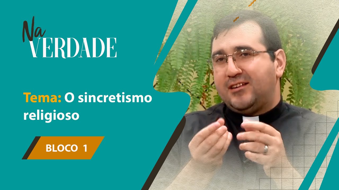 O sincretismo religioso - Programa Na Verdade - 15/06/2020 - B1
