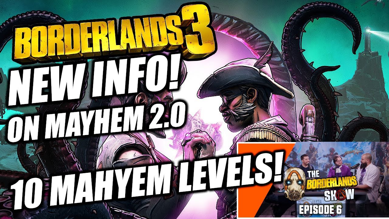 Borderlands 3 | NEW INFO! Mayhem 2.0 BETTER ENDGAME GRIND?, 10 LEVELS & MORE!
