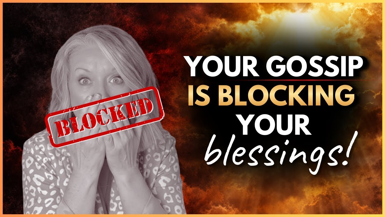 Gossip Is Closing Heaven Over Your Life