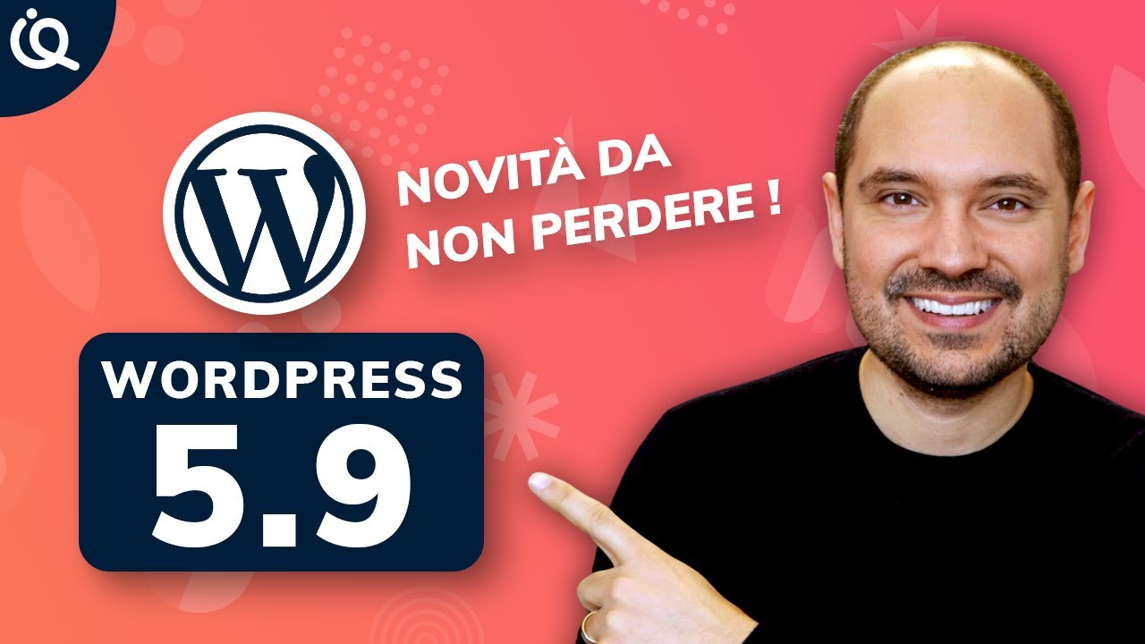 Novità WordPress 5.9 - Pronti per il GRANDE CAMBIAMENTO ? 😱