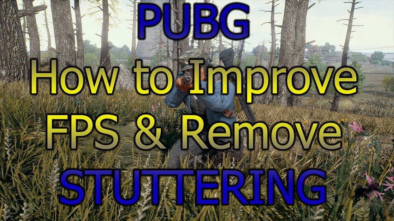 PUBG l How to Improve FPS & Remove STUTTERING