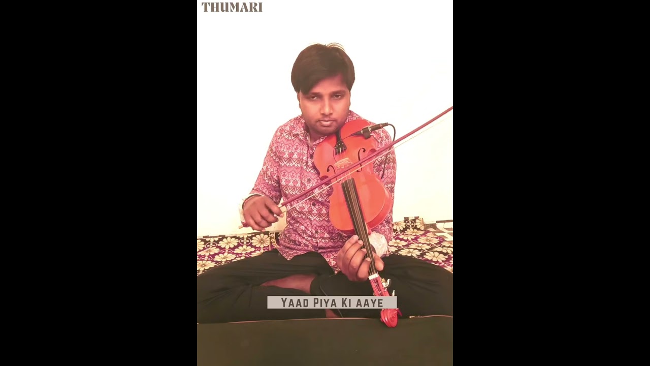 Yad Piya Ki Aaye Thumri Violin Pintu Rav