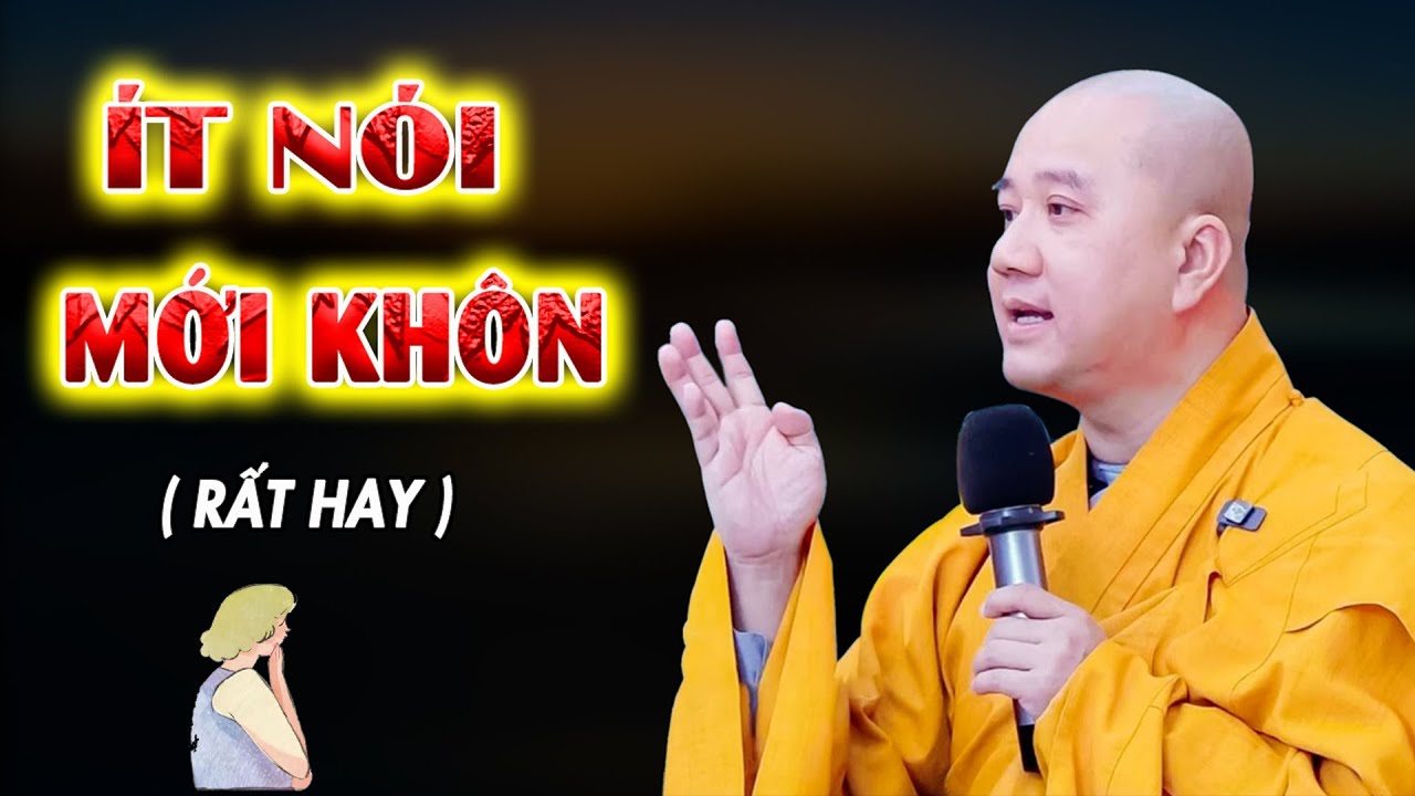 Ít Nói Mới Khôn - Bài Giảng Hay - Pháp Thoại Thầy Thích Pháp Hòa