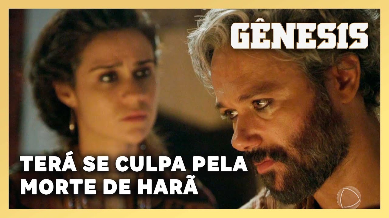 NOVELA GÊNESIS: Terá se culpa pela morte de Harã