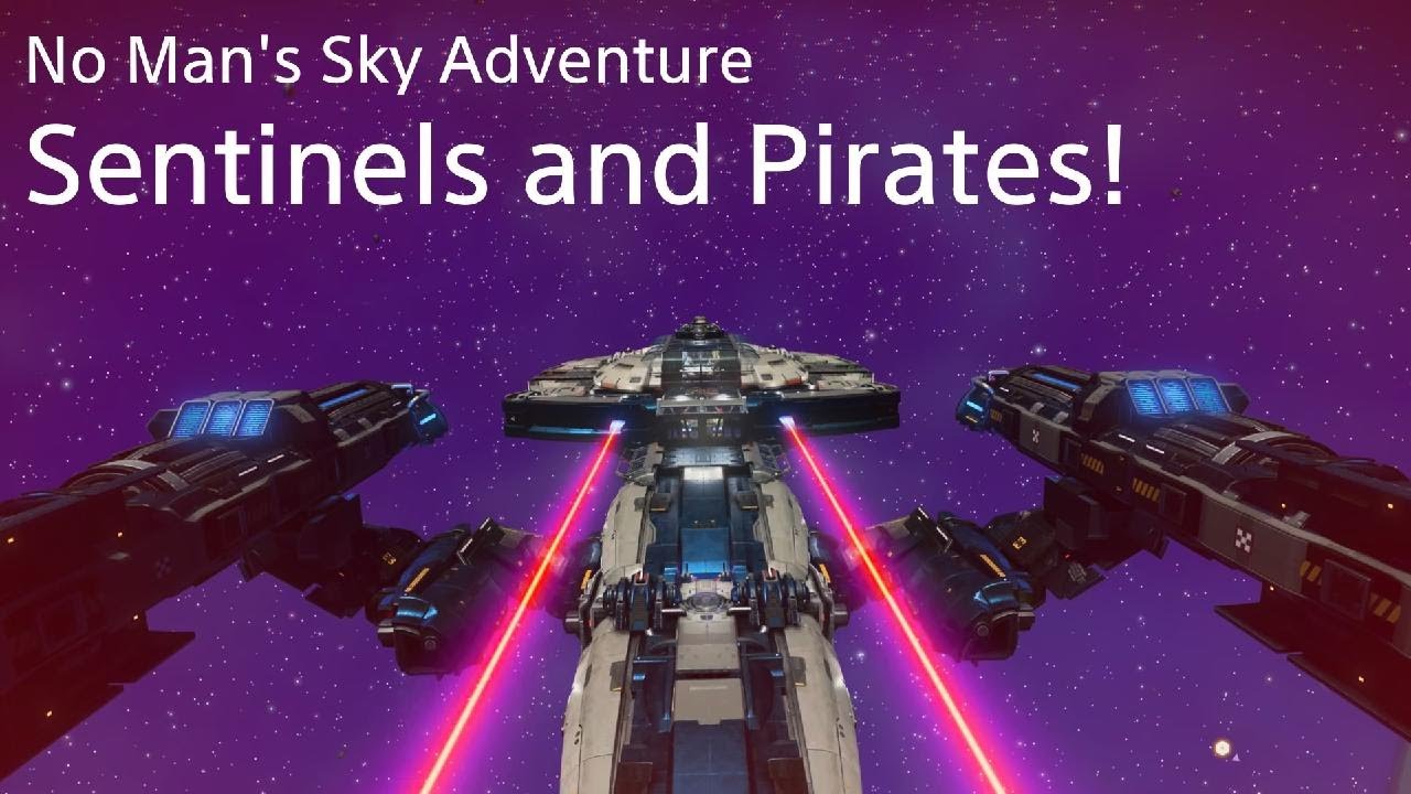 No Man's Sky Adventure Sentinels and Pirates!