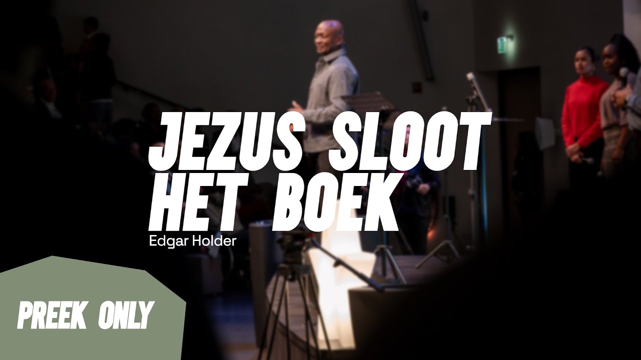 Jezus sloot het boek - Apostel Edgar Holder 29//12//24 (preek only)