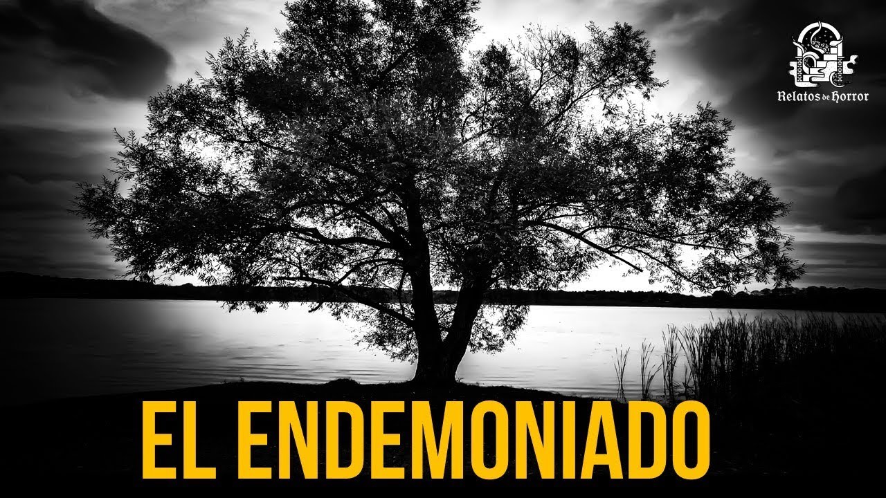 EL ENDEMONIADO (HISTORIAS DE TERROR)
