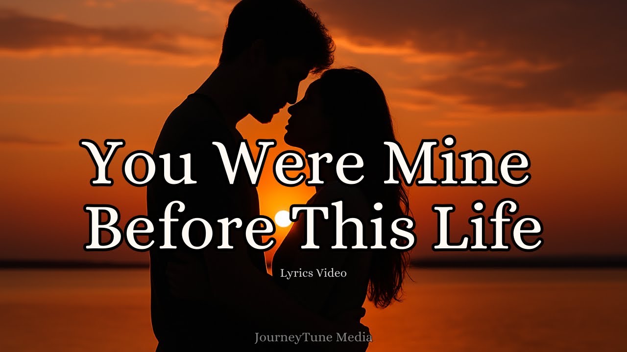 You Were Mine Before This Life | A Soulmate Love Song That Transcends Time (Official Lyrics Video)