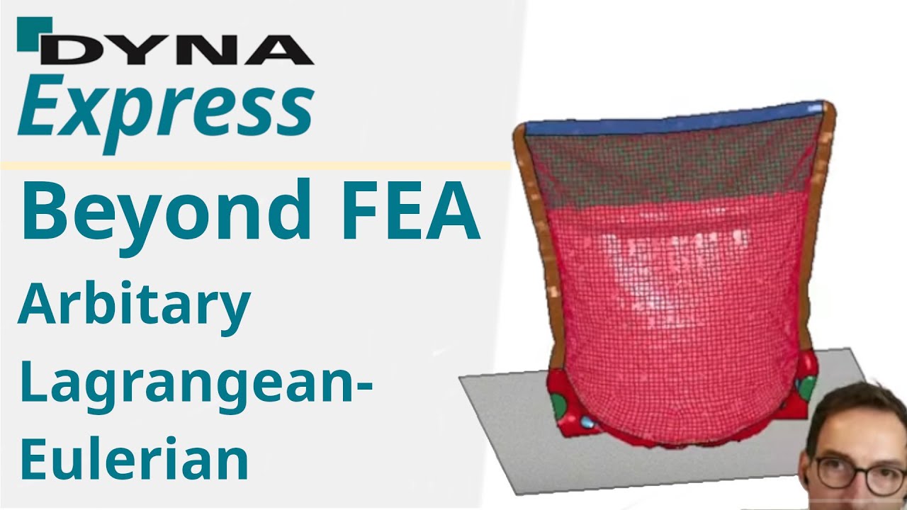 DYNAmore Express: Beyond FEA: Arbitary Lagrangean-Eulerian (ALE) Method