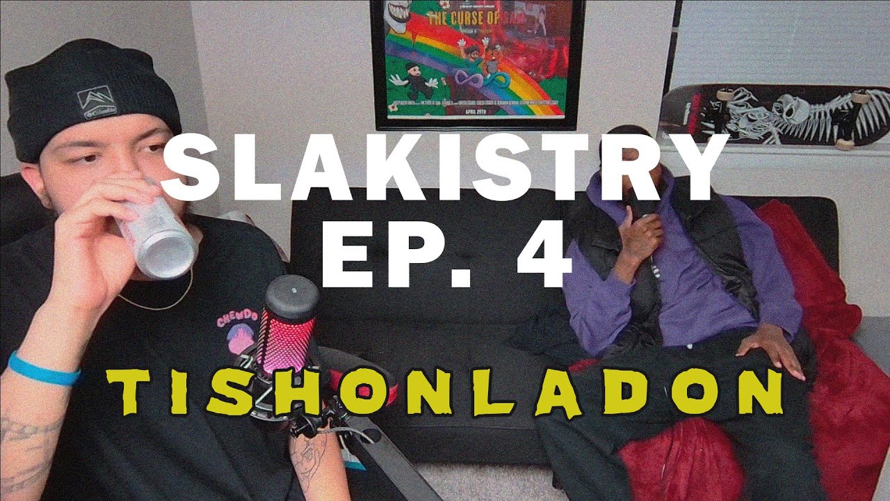 SLAKISTRY EP. 4 - TISHONLADON | GAMESTOP SLANDER, UNORIGINAL ART, SOCIAL MEDIA IS NOT REAL
