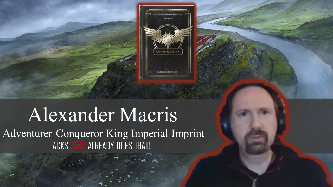 ACKS Imperial Imprint with Alexander Macris!!!
