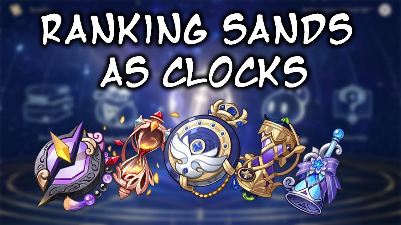 Ranking EVERY Genshin Sands As A Clock~~~~~~~