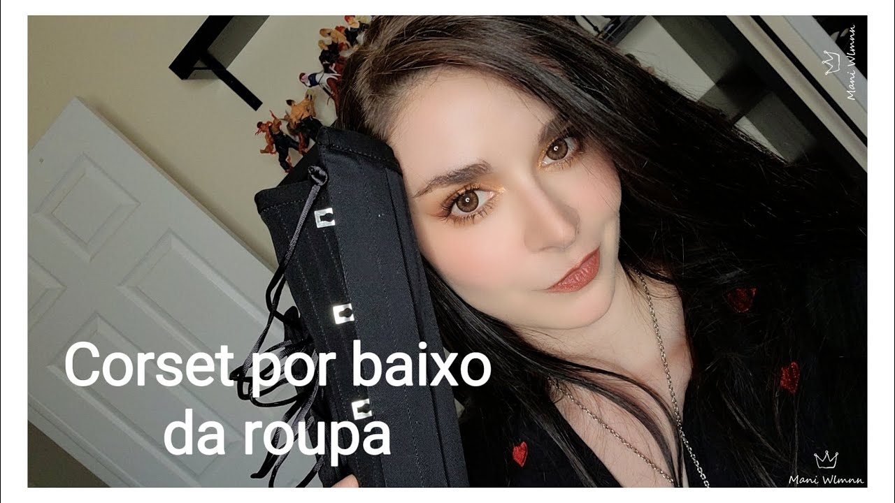 DICAS DE COMO USAR O CORSET POR BAIXO DA ROUPA - ManiWlmnn
