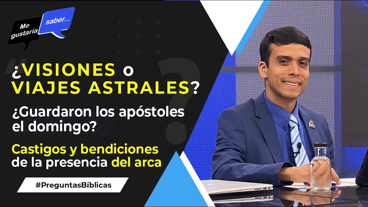 125. ¿Visiones o viajes astrales? / Los apóstoles y el domingo / El arca || Me Gustaría Saber