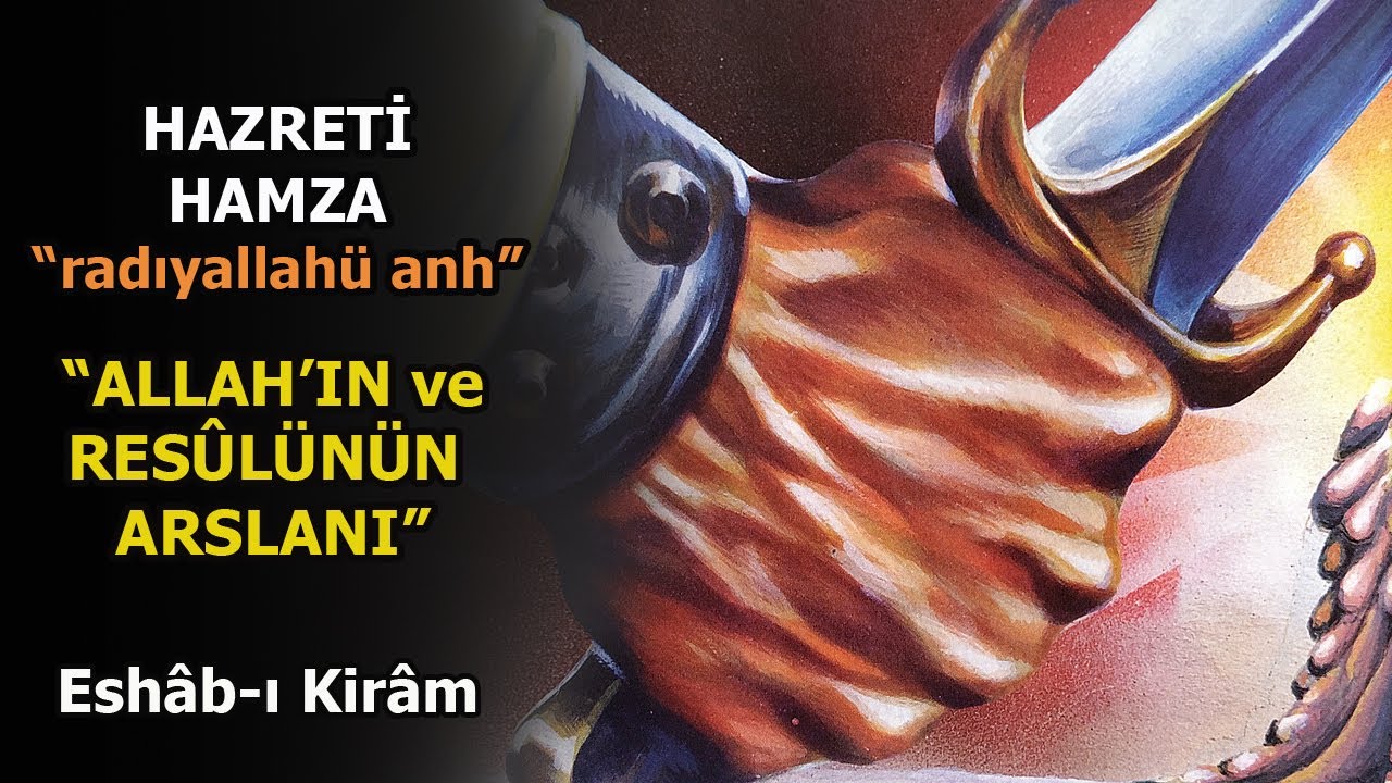HAZRETİ HAMZA BİN ABDÜLMUTTALİB - 