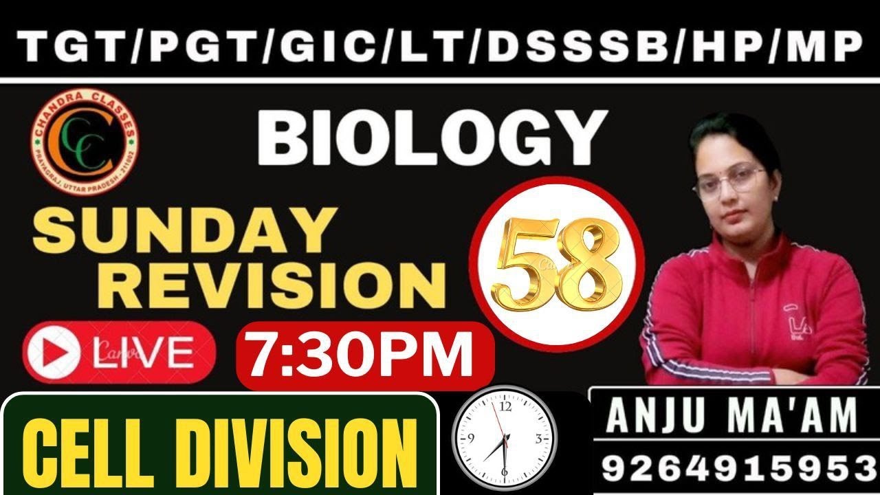 SUNDAY REVISION 58 || CELL DIVISION ||TGT II PGTII LT IIGIC II BY ANJU MAM #chandraclasses.com
