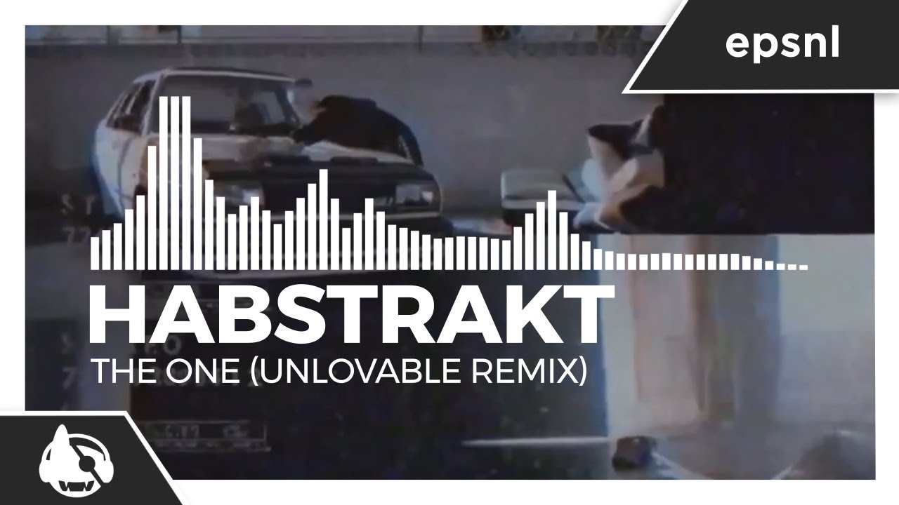 Habstrakt - The One (Unlovable Remix)
