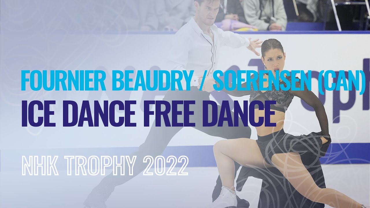 FOURNIER BEAUDRY / SOERENSEN (CAN) | Ice Dance Free Dance | Sapporo 2022 | #GPFigure