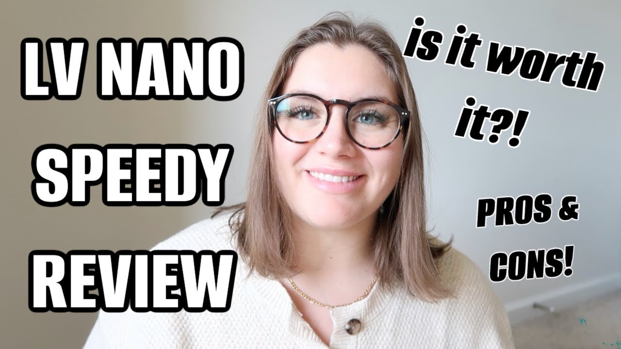 LOUIS VUITTON NANO SPEEDY 6 MONTH REVIEW