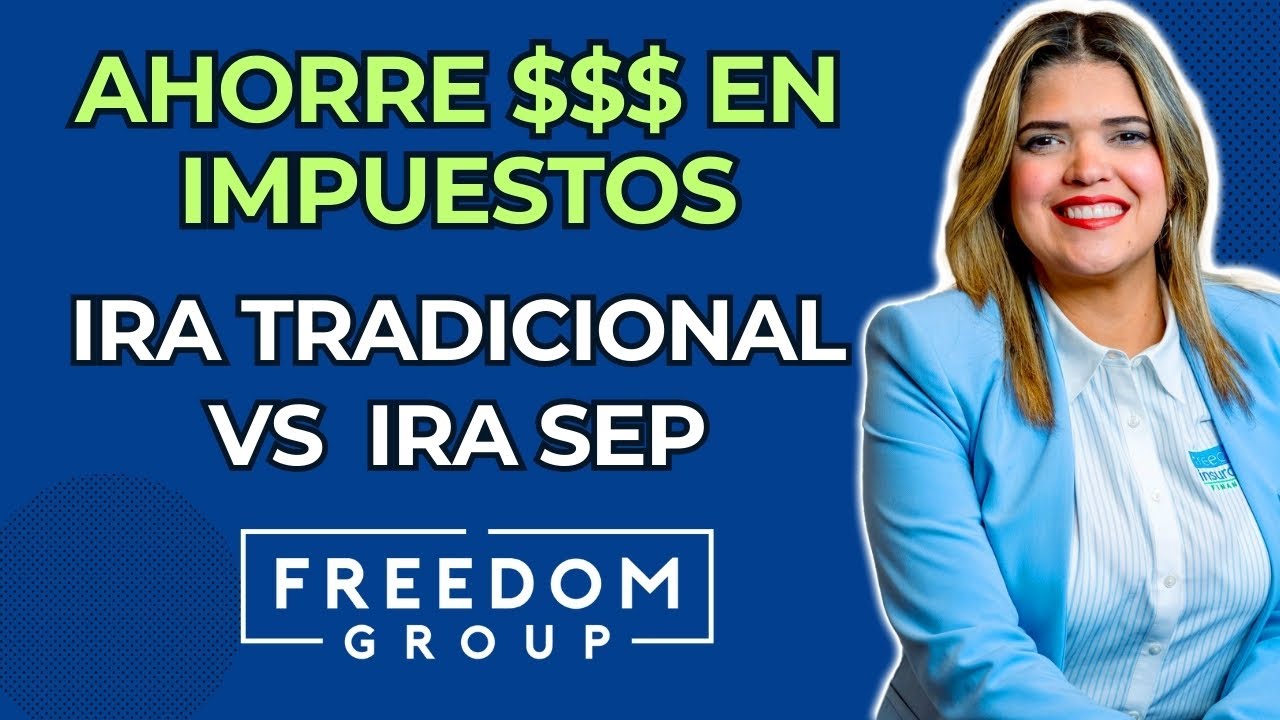 SEP IRA vs IRA Tradicional: Gu&iacute;a para Ahorrar Impuestos y Retiro