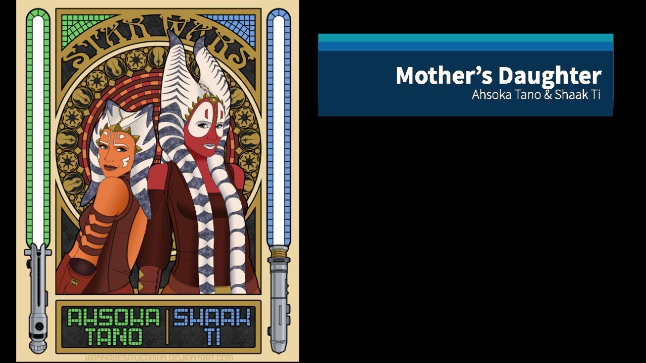 Mothers Daughter {An Ahsoka & Shaak-Ti Tribute}
