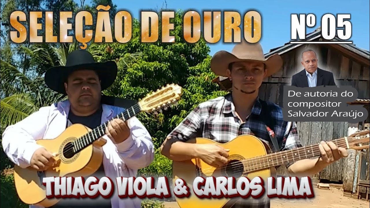 SELEÇÃO DE OURO Nº 05 - THIAGO VIOLA & CARLOS LIMA