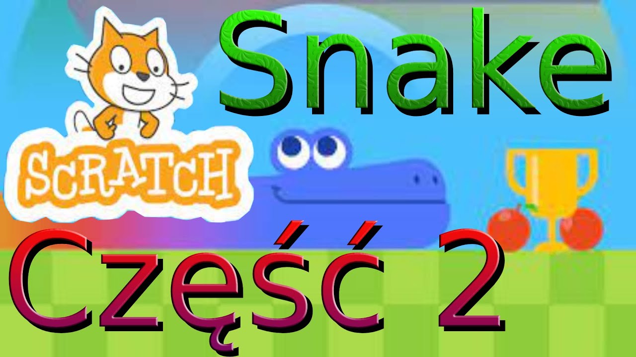 Scratch jak zrobić grę Snake część 2 poradnik dla zaawansowanych