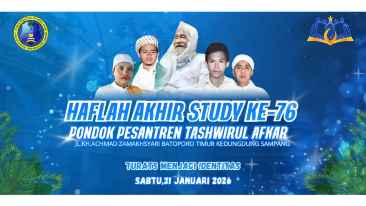 HAFLAH AKHIR STUDY  YANG KE 76     PP. TASHWIRUL AFKAR