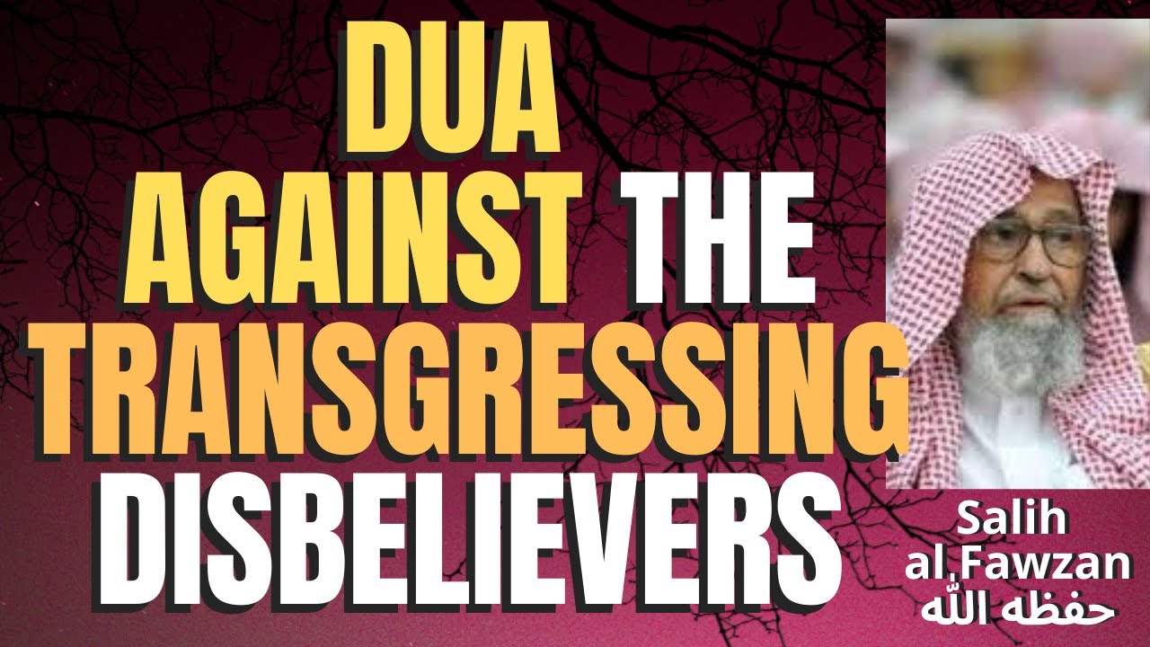 DUA AGAINST TRANSGRESSING ZIONISTS - Sheikh Salih al Fawzan حفظه الله
