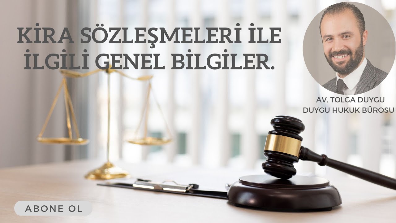 KİRA SÖZLEŞMELERİ VE KİRA HUKUKU İLE İLGİLİ GENEL BİLGİLER.