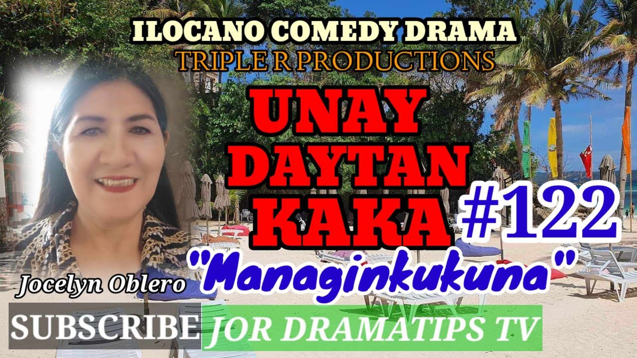 MANAGINKUKUNA #122 #unaydaytankaka #ilocanocomedydrama #pagkakatawaan #jordramatipstv #jocelynoblero