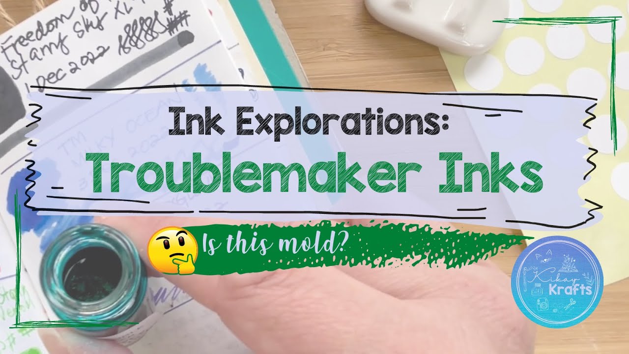 Ink Explorations: Troublemaker Inks (Is this mold?)